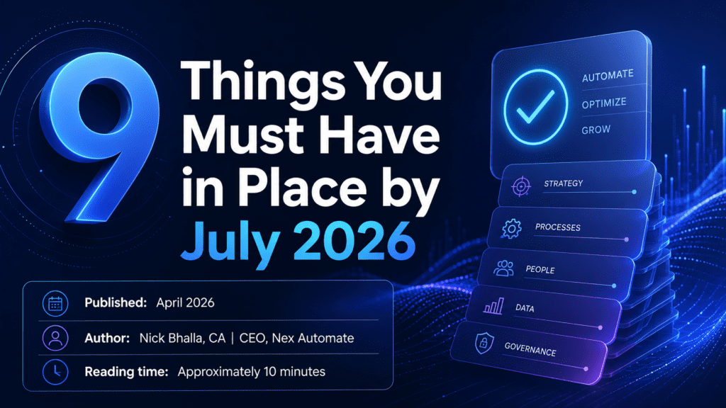 9 Things You Must Have in Place by July 2026 - NeX Automate